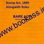 Stamp Act, 1899 Alongwith Rules Professional Bare Act