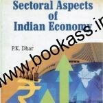 Sectoral Aspects of Indian Economy By Dr PK Dhar For Bcom 6th semester | PU Chandigarh | Kalyani Publishers