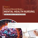 Practical RecordBook of Mental Health Nursing For Bsc Nursing By Anupama K | VHS