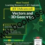 Cengage JEE (Advanced) Vectors and 3D Geometry Vol. 4 By G Tewani | 3rd Latest Edition