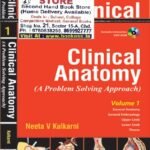 Clinical Anatomy a problem solving approach 2 volumes with DVD Rom By Neeta V Kulkarni