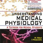 Understanding Medical Physiology A Textbook For Medical Students By RL Bijlani