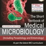 The Short Textbook Of Medical Microbiology (Including Parasitology And Entomology) By Satish Gupte