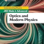 Arihant Optics and Modern Physics By DC Pandey Understanding Physics for JEE Main & Advanced