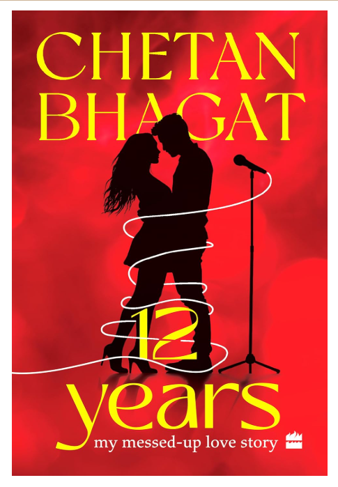 12 Years My Messed-up Love Story By Chetan Bhagat - Image 2