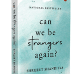 Can We Be Strangers Again By Shrijeet Shandilya