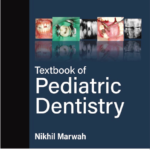 Textbook of Pediatric Dentistry By Nikhil Marwah