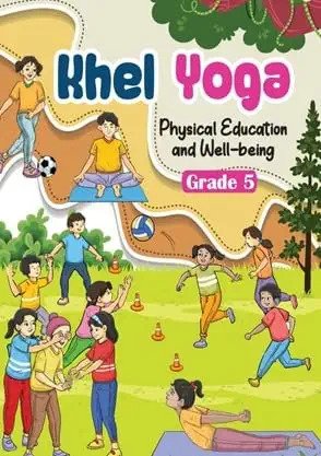 Khel Yoga Physical Education and Well -being Grade 5